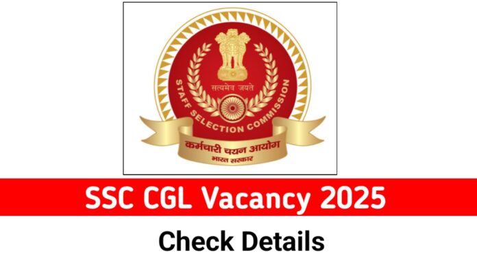 SSC CGL Vacancy 2025: कर्मचारी चयन आयोग इस वर्ष एसएससी सीजीएल की नई भर्ती के लिए नोटिफिकेशन, आवेदन की तिथियां और परीक्षा की तिथि घोषित कर दी है। बहुत ही जल्द नोटिफिकेशन जारी कर